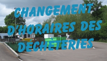 Déchèteries : changement d'horaires